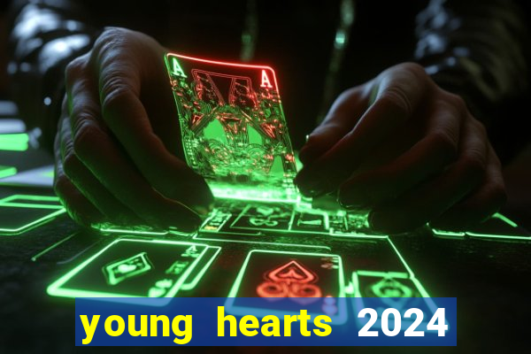 young hearts 2024 assistir online dublado